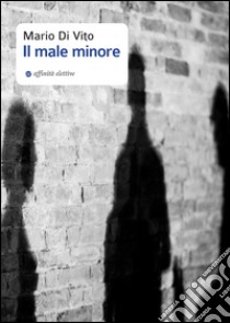 Il male minore libro di Di Vito Mario