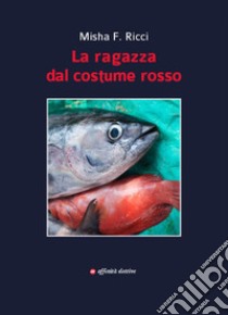 La ragazza dal costume rosso libro di Ricci Misha F.