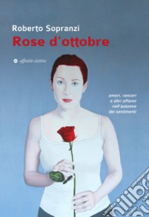 Rose d'ottobre libro di Sopranzi Roberto