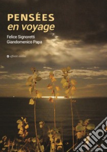 Pensées en voyage libro di Papa Giandomenico; Signoretti Felice