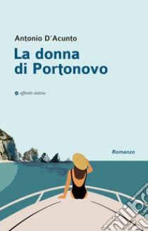 La donna di Portonovo libro di D'Acunto Antonio