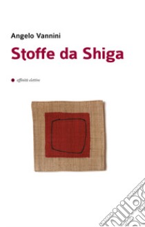 Stoffe da Shiga libro di Vannini Angelo