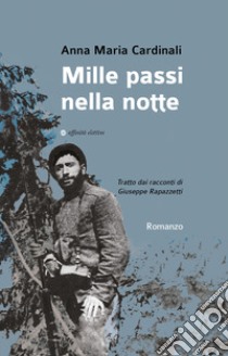 Mille passi nella notte libro di Cardinali Anna Maria