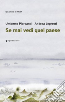 Se mai vedi quel paese libro di Piersanti Umberto; Lepretti Andrea