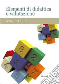 Elementi di didattica e valutazione libro di Chiaro Marina