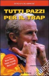 Tutti pazzi per il Trap libro di Calabrese Sergio