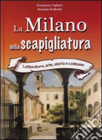 La Milano della Scapigliatura libro di Ogliari Francesco; Federici Susanna