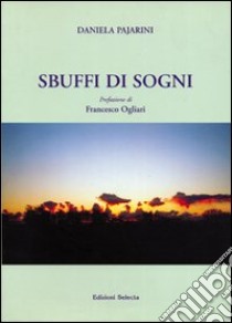 Sbuffi di sogni libro di Pajarini Daniela