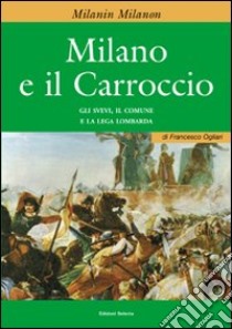 Milano e il Carroccio libro di Ogliari Francesco