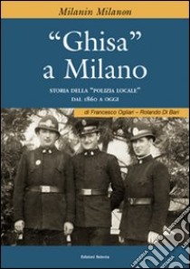 «Ghisa» a Milano libro di Ogliari Francesco; Di Bari Rolando