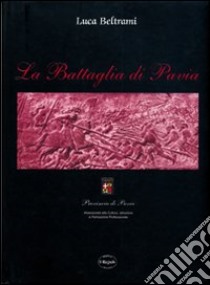 La battaglia di Pavia libro di Beltrami Luca