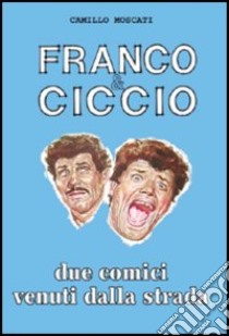 Franco & Ciccio libro di Moscati Camillo