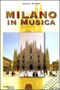 Milano in musica libro di Cerri Simona; Gaido Marco