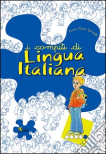 I compiti di lingua italiana. Per potenziare. Per la 5ª classe elementare libro di Gandolfi Anna M.