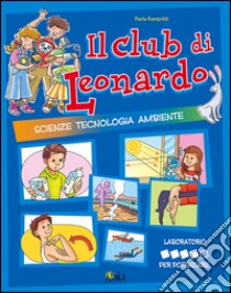 Il club di Leonardo. Per potenziare. Per la 5ª classe elementare libro di Rampoldi Paola