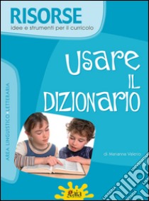 Usare il dizionario libro di Valerio Marianna