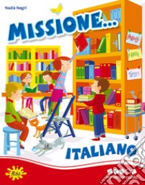 Missione... italiano. Per la Scuola elementare. Vol. 4 libro di Negri Nadia