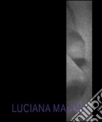 Luciana Majoni. Fotografie. Ediz. italiana e inglese libro di Amonaci Anna M.; Sisi Carlo