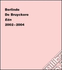 Berlinde de Bruyckere. Eén 2002-2004. Ediz. olandese, francese e inglese libro di Baert B. (cur.); Szeemann H. (cur.)