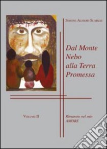 Dal monte Nebo alla terra promessa. Vol. 2 libro di Scatizzi Simone A.