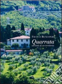 Quarrata, identità di un territorio libro di Benesperi Franco