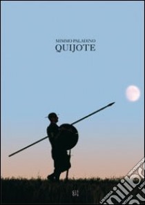 Mimmo Paladino. Quijote. Ediz. italiana e inglese libro