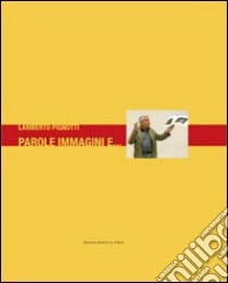 Lamberto Pignotti. Parole, immagini e... Ediz. italiana e inglese libro di Dehò V. (cur.)