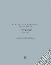 Lettere libro di Bianchi Bandinelli Ranuccio; Brandi Cesare; Barzanti R. (cur.)