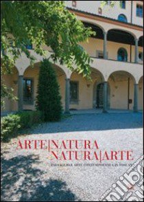 Arte-natura natura-arte. Paesaggio e arte contemporanea in Toscana. Ediz. multilingue libro di Pratesi L. (cur.); Polveroni A. (cur.)