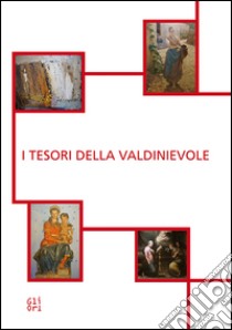 I tesori della Valdinievole. Ediz. bilingue libro di Masdea Maria Cristina