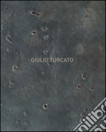 Giulio Turcato. Inventare spazi. Ediz. bilingue libro di Guadagnini Walter