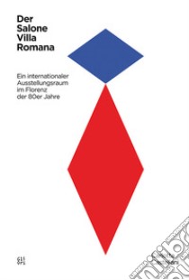 Der Salone Villa Romana. Ein internationaler Ausstellungsraum im Florenza der 80er Jahre libro di Castellani Carlotta; Uzzani Giovanna; Messina Maria Grazia