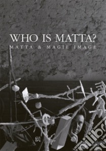 Who is Matta? Matta & Magie Image libro di Kaminer Saul; Salamatina O. (cur.)