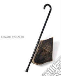 Renato Ranaldi. Pietre. Ediz. italiana e inglese libro di Ranaldi Renato; Corà B. (cur.)