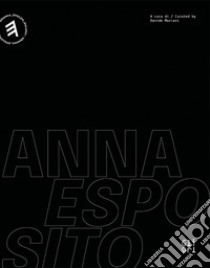 Anna Esposito. What I've done. Ediz. italiana e inglese libro di Mariani Davide