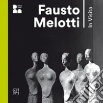 Fausto Melotti. In visita. Ediz. italiana e inglese libro di Fabbris Eva; Preti Monica; Iacuzzi Annamaria