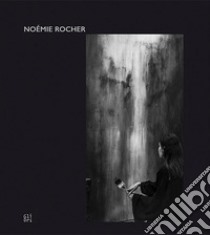 Noémie Rocher. Ediz. inglese e francese libro di Van Cauwelaert Didier; de Maison Rouge Isabelle; Goedhuis Michael