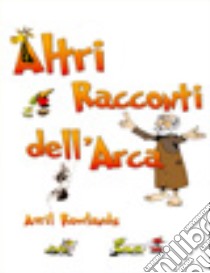 Altri racconti dell'arca libro di Rowlands Avril