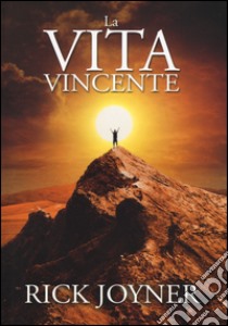 La vita vincente libro di Joyner Rick