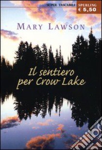 Il sentiero per Crow Lake libro di Lawson Mary