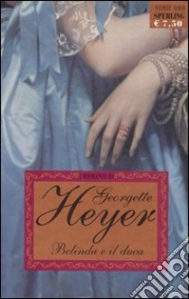 Belinda e il duca libro di Heyer Georgette