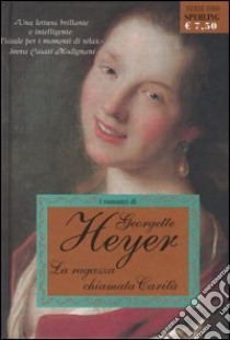 La ragazza chiamata Carità libro di Heyer Georgette