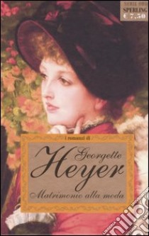 Matrimonio alla moda libro di Heyer Georgette