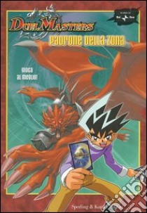 Padrone della zona. DuelMasters libro