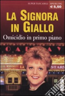 La signora in giallo. Omicidio in primo piano libro di Fletcher Jessica - Bain Donald