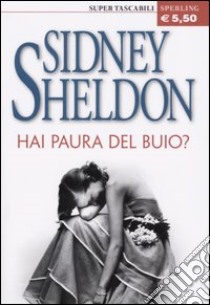 Hai paura del buio? libro di Sheldon Sidney