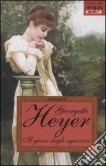 Il gioco degli equivoci libro di Heyer Georgette