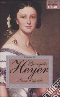 Rosa d'aprile libro di Heyer Georgette