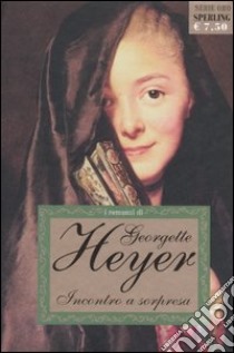 Incontro a sorpresa libro di Heyer Georgette