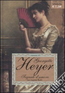 Segnali d'amore. La cugina Kate libro di Heyer Georgette